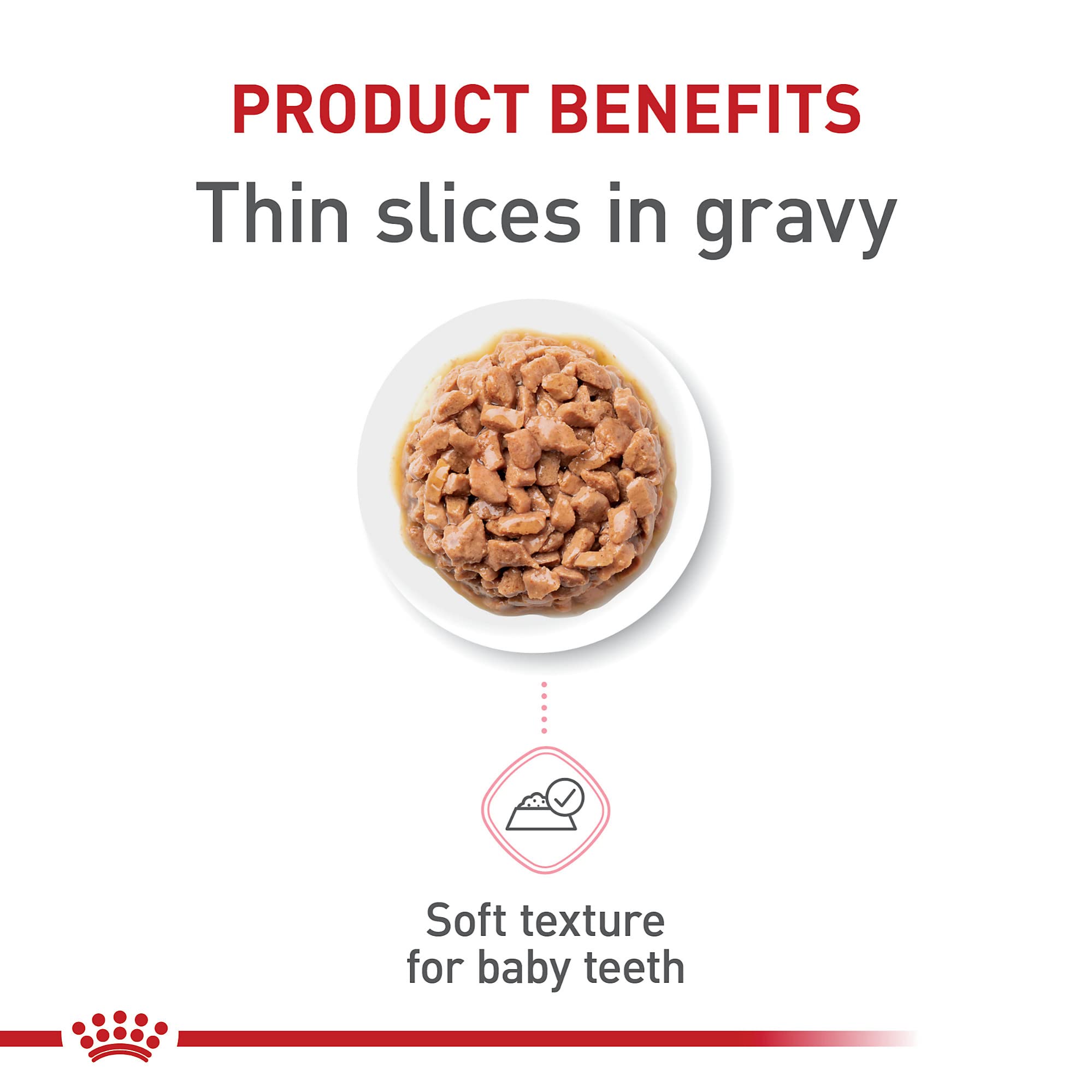 ROYAL CANIN láminas en gravy detalle de textura, ventaja: fácil masticación para gatitos